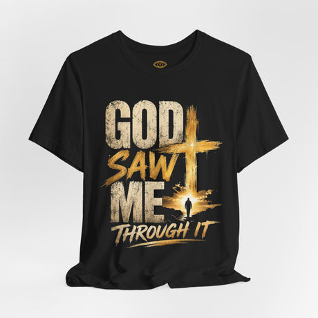 God Saw Me Through It Tee colorway option - inspirational Christian shirt
